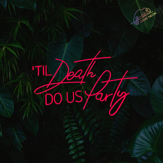 Néon LED "'til Death do us Party" en blanc lumineux, idéal pour un mariage ou une fête romantique et festive.